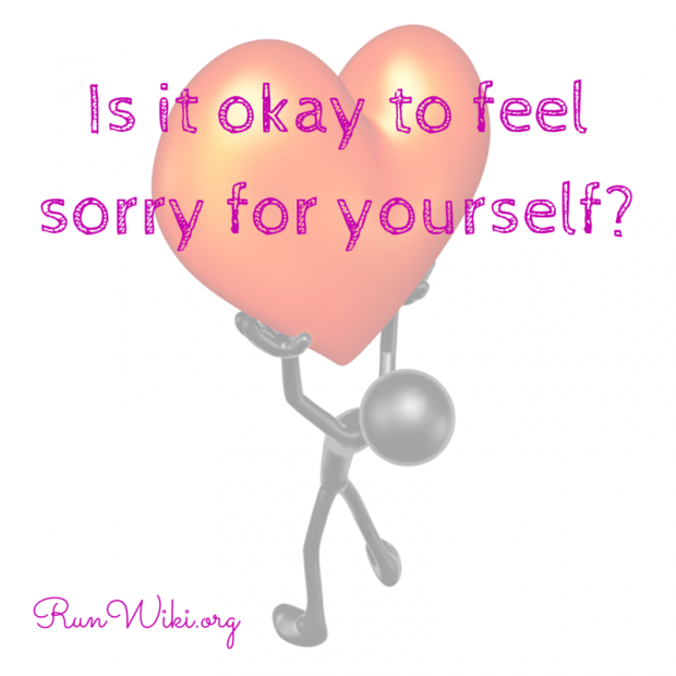  Is It Okay To Feel Sorry For Yourself 